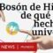 El Bosón de Higgs, la “partícula de Dios” que nos explica de qué está hecho el Universo | BBC Mundo