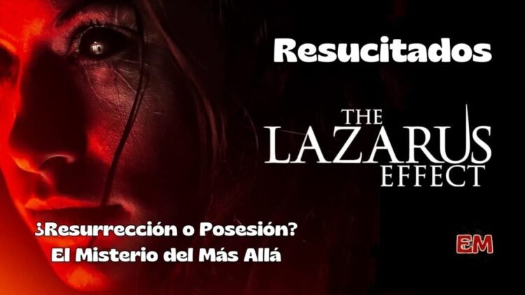 El Efecto Lázaro: ¿Resurrección o Posesión? El Misterio del Más Allá