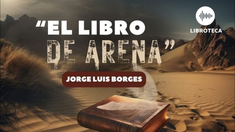 El libro de arena, de Jorge Luis Borges🎙️ (cuento completo) AUDIOLIBRO/AUDIOCUENTO | voz humana