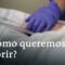 Elegir la manera en que se quiere morir