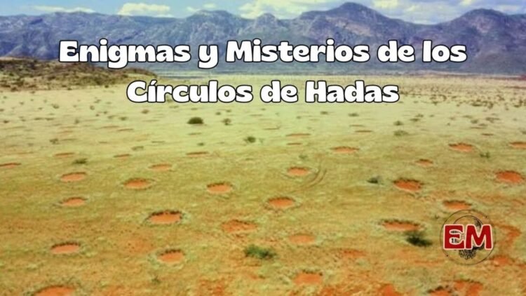 Enigmas y Misterios de los Círculos de Hadas
