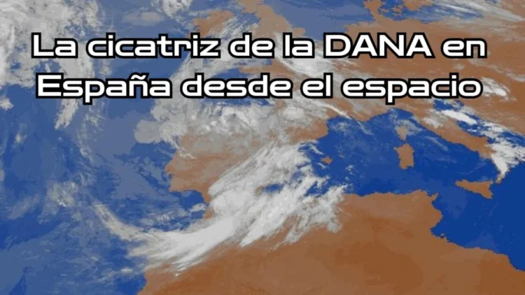 La cicatriz de la DANA en España desde el espacio
