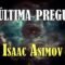 La Última Pregunta – ISAAC ASIMOV | (AUDIOLIBRO COMPLETO) CUENTO DE CIENCIA FICCIÓN