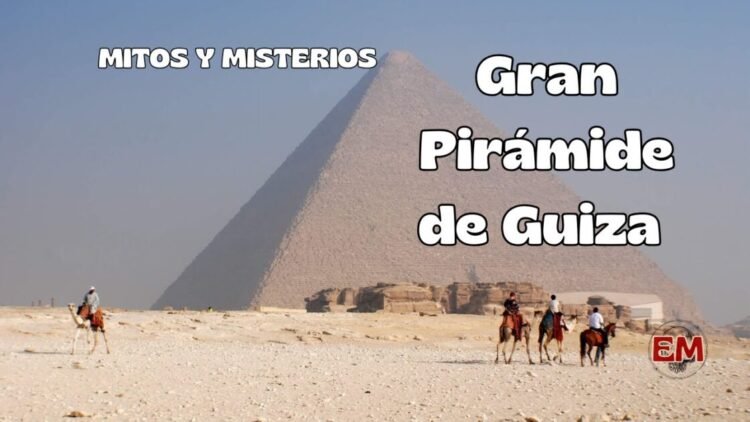Mitos y Misterios de la Gran Pirámide de Guiza