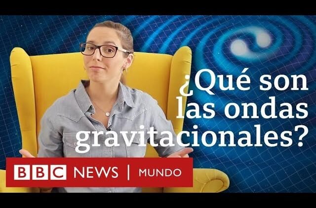 Qué son las ondas gravitacionales que Einstein predijo y que se confirmaron 100 años después